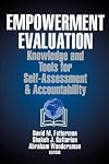 Empowerment Evaluation: Knowledge and Tools for Self-Assessment and Accountability