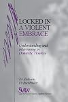 Locked in a Violent Embrace: Understanding and Intervening in Domestic Violence