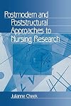 Postmodern and poststructural approaches to nursing research
