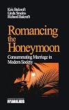 Romancing the Honeymoon : Consummating Marriage in Modern Society (Understanding Families series)