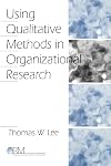 Using Qualitative Methods in Organizational Research (Organizational Research Methods)