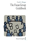 The Focus Group Guidebook