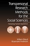 Transpersonal Research Methods for the Social Sciences: Honoring Human Experience
