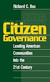 Citizen Governance: Leading American Communities Into the 21st Century