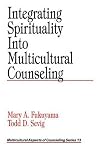Integrating Spirituality into Multicultural Counseling (Multicultural Aspects of Counseling And Psychotherapy)