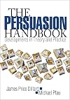 The Persuasion Handbook: Developments in Theory and Practice