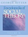 Encyclopedia of Social Theory (Two Volume Set)