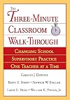The Three-Minute Classroom Walk-Through: Changing School Supervisory Practice One Teacher at a Time