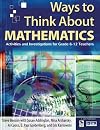 Ways to Think About Mathematics: Activities and Investigations for Grade 6-12 Teachers