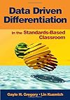 Data Driven Differentiation in the Standards-Based Classroom