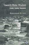 Towards Water Wisdom: Limits, Justice, Harmony
