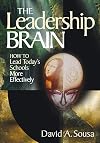 The Leadership Brain: How to Lead Today's Schools More Effectively