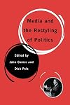 Media and the restyling of politics : consumerism, celebrity and cynicism