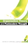 Organization Theory and Postmodern Thought
