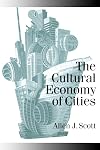 The Cultural Economy of Cities (Theory, Culture and Society) (Published in association with Theory, Culture & Society)