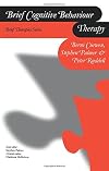 Brief Cognitive Behaviour Therapy (Brief Therapies series)