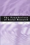 The Foundations of Social Research: Meaning and Perspective in the Research Process