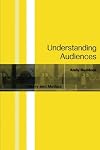Understanding Audiences: Theory and Method