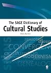 The SAGE Dictionary of Cultural Studies