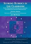 Scoring Rubrics in the Classroom: Using Performance Criteria for Assessing and Improving Student Performance