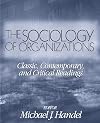Sociology of Organizations: Classic, Contemporary and Critical Readings