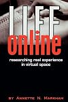 Life Online: Researching Real Experience in Virtual Space (Ethnographic Alternatives)