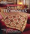 The Complete Guide to Quilting Techniques: Essential Techniques and Step-by-Step Projects for Making Beautiful Quilts