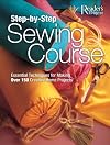 Step-by-Step Sewing Course: Essential Techniques for Making Over 150 Creative Home Projects