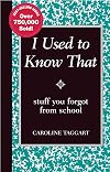 I Used to Know That: Stuff You Forgot from School