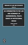 An Introduction to the Law and Economics of Environmental Policy: Issues in Institutional Design, Volume 20 (Research in Law and Economics)