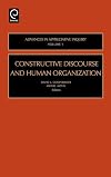 Constructive Discourse and Human Organization, Volume 1 (Advances in Appreciative Inquiry Series)