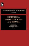 Bioterrorism Preparedness, Attack and Response (Advances in Health Care Management)