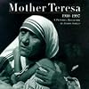 Mother Teresa 1910-1997: A Pictorial Biography