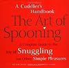 The Art of Spooning: A Cuddler's Handbook