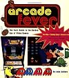 Arcade Fever: The Fan's Guide to the Golden Age of Video Games