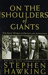 On the Shoulders of Giants: The Great Works of Physics and Astronomy