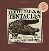 Teeth Tails and Tentacles: An Animal Counting Book
