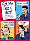 Get Me Out of Here!: Exit Strategies for All Occasions