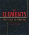 The Elements: A Mini Guide to the Periodic Table (Minature Edition)