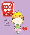 Angry Little Girls: A Little Book of Love