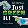 Just Green It!: Simple Swaps to Save Your Health and the Planet