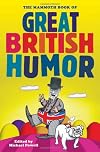 The Mammoth Book of Great British Humor
