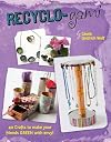 Recyclo-gami: 40 Crafts to Make your Friends GREEN with Envy!