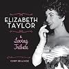 Elizabeth Taylor: A Loving Tribute