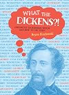 What the Dickens?!: Distinctly Dickensian Words and How to Use Them