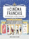 Le Cinema Francais: An Illustrated Guide to the Best of French Films