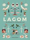 Lagom: The Swedish Art of Balanced Living