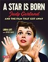 A Star Is Born: Judy Garland and the Film that Got Away