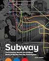 Subway: The Curiosities, Secrets, and Unofficial History of the New York City Transit System