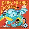Being Friends with Dragons